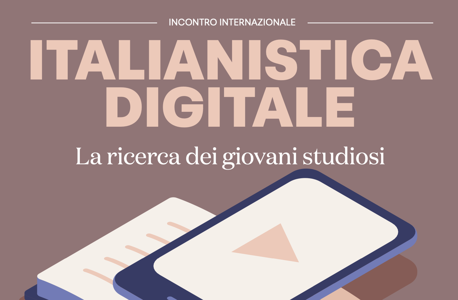 Convegno internazionale &quot;Italianistica digitale: la ricerca dei giovani studiosi&quot;
